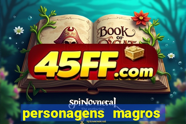 personagens magros de desenhos